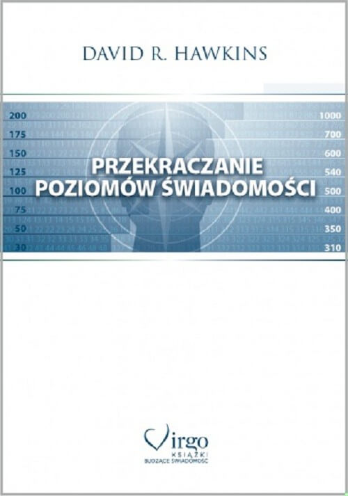 Przekraczanie poziomów świadomości - Dr David R Hawkins
